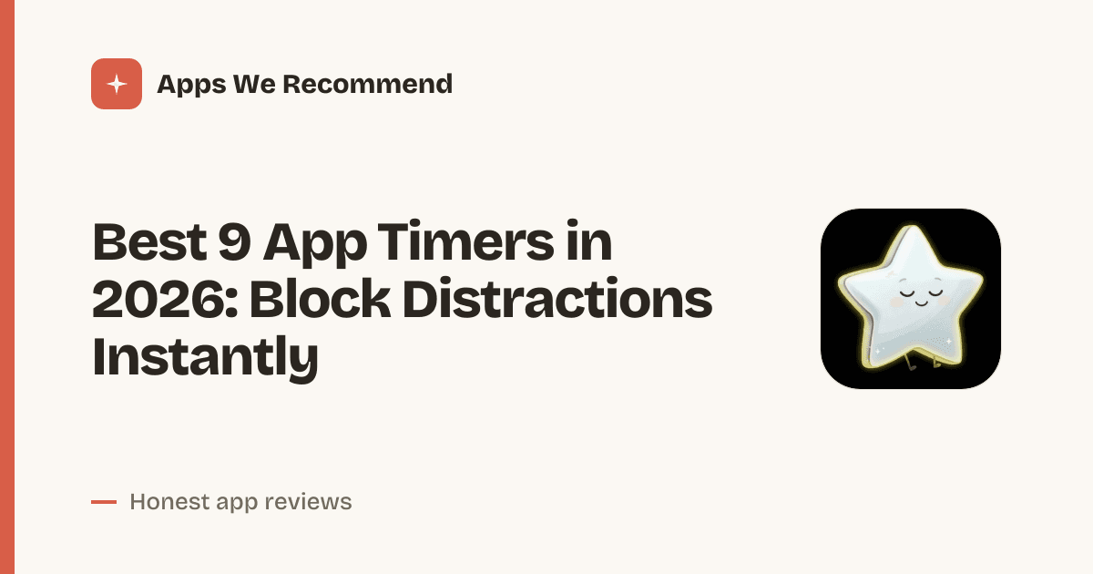 Cover for Best 9 App Timers in 2026: Reclaim Your Focus Fast