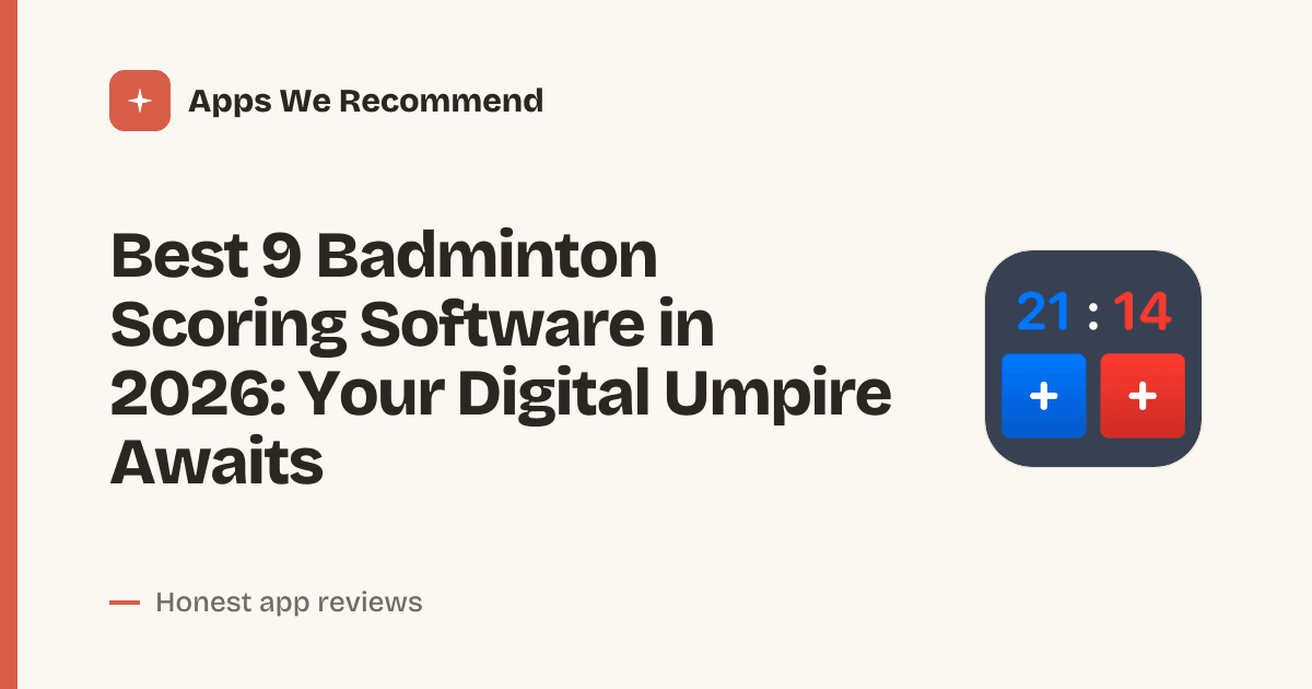 Cover for Best 9 Badminton Scoring Software in 2026: Ditch the Pen