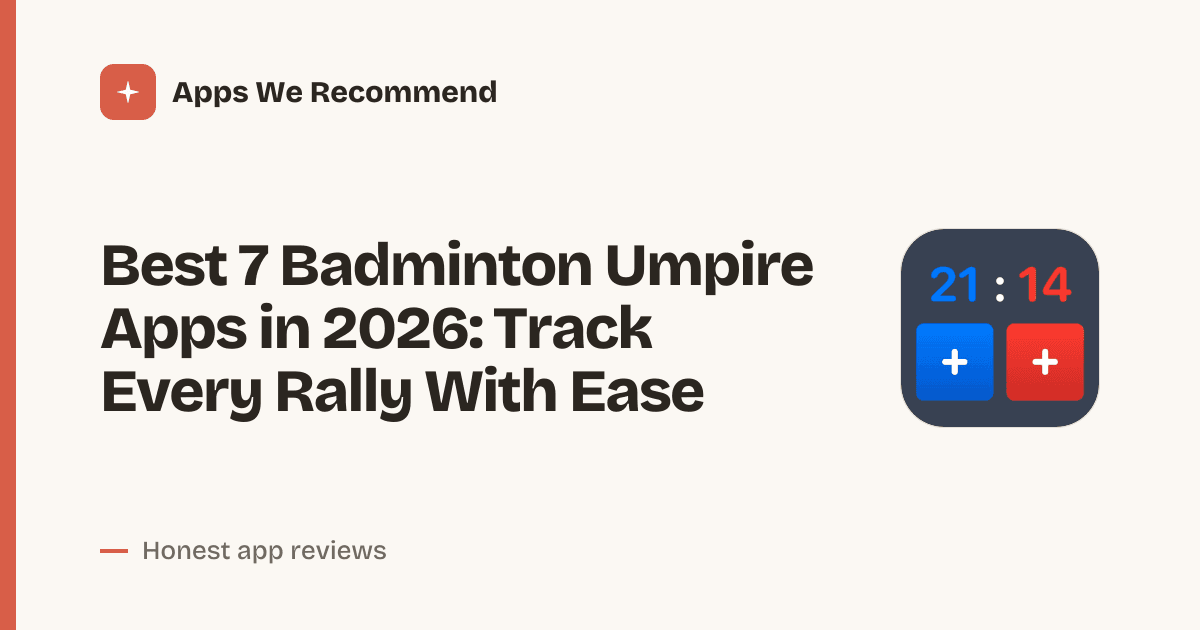 Cover for Best 7 Badminton Umpire Apps in 2026: Score Matches Like a Pro