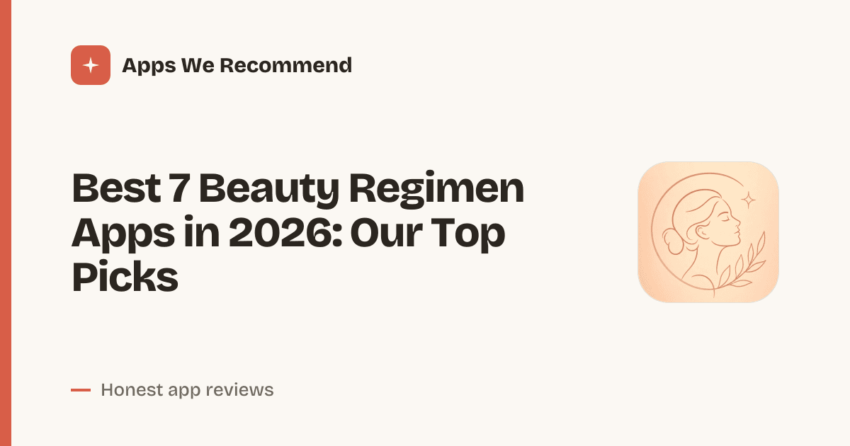 Cover for Best 7 Beauty Regimen Apps in 2026: Glow Up Fast