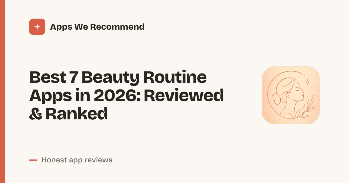 Cover for Best 7 Beauty Routine Apps in 2026: Glow Up Smarter