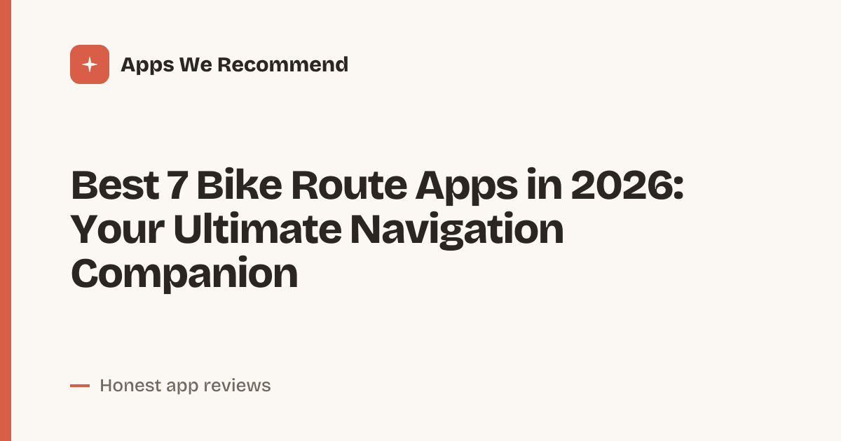 Cover for Best 7 Bike Route Apps in 2026: Navigate Smarter, Ride Farther