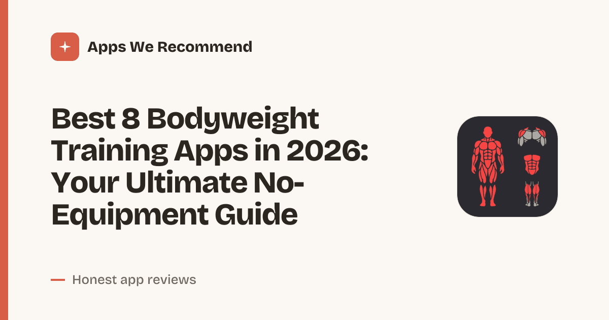 Cover for Best 8 Bodyweight Training Apps in 2026: No Gym, Just Results