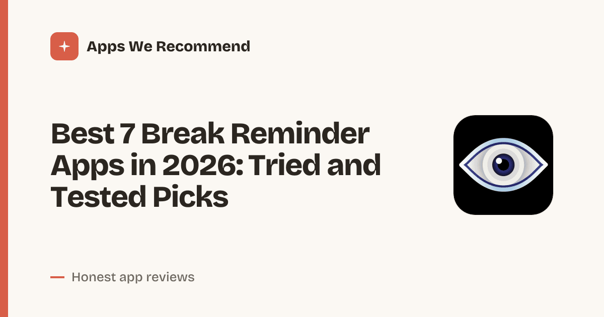 Cover for Best 7 Break Reminder Apps in 2026: Protect Your Eyes Now