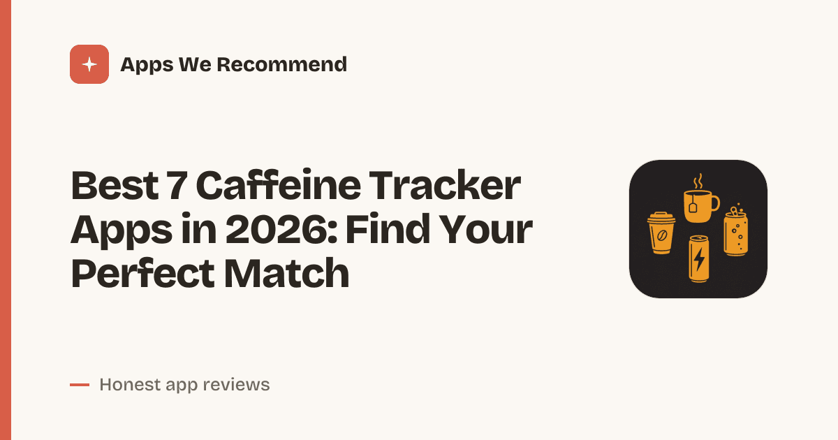Cover for Best 7 Caffeine Tracker Apps in 2026: Track Your Intake Smartly
