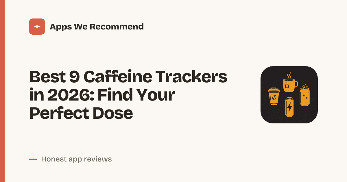 Cover for Best 9 Caffeine Trackers in 2026: Master Your Daily Buzz