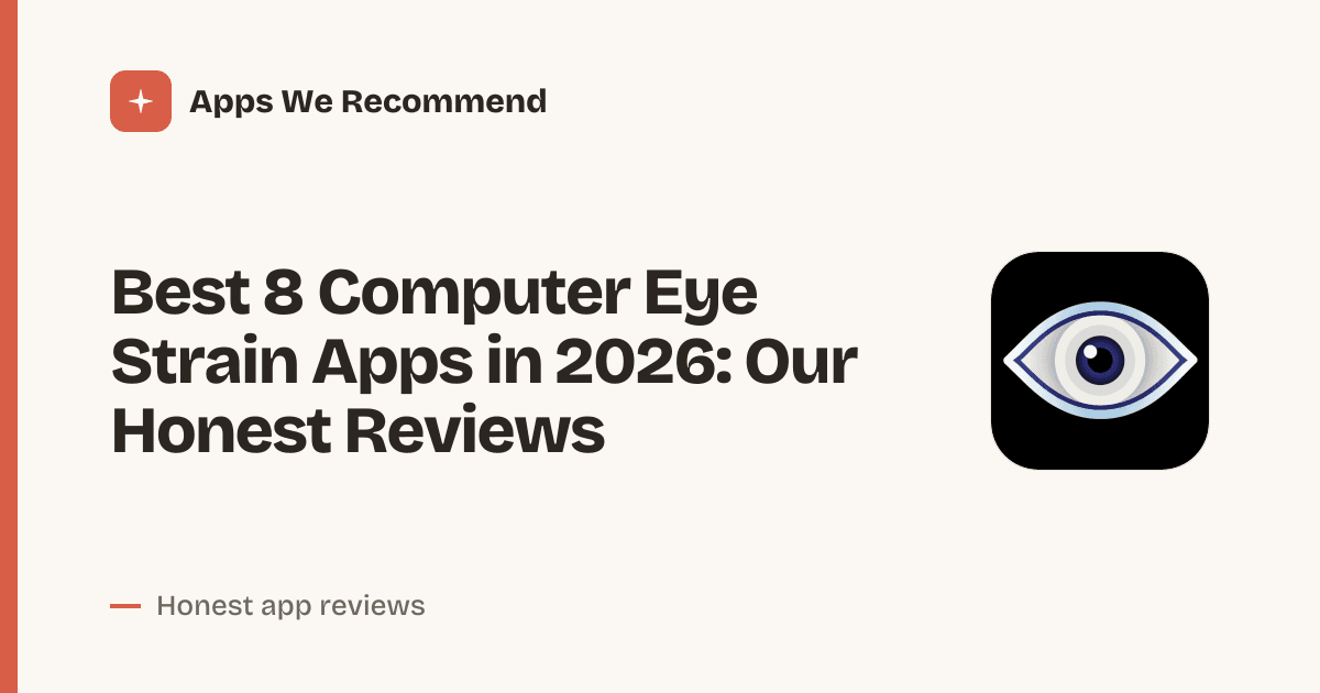 Cover for Best 8 Computer Eye Strain Apps in 2026: Soothe Tired Eyes Fast