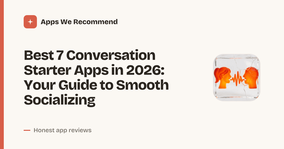 Cover for Best 7 Conversation Starter Apps in 2026: Break the Ice