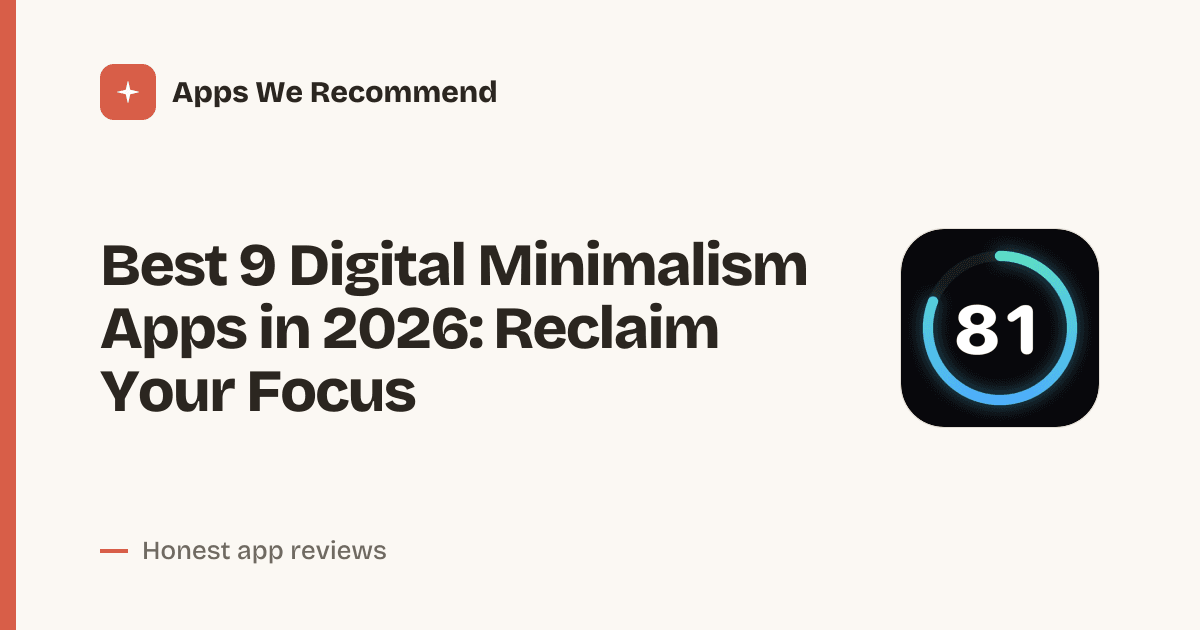 Cover for Best 9 Digital Minimalism Apps in 2026: Cut Screen Time Fast