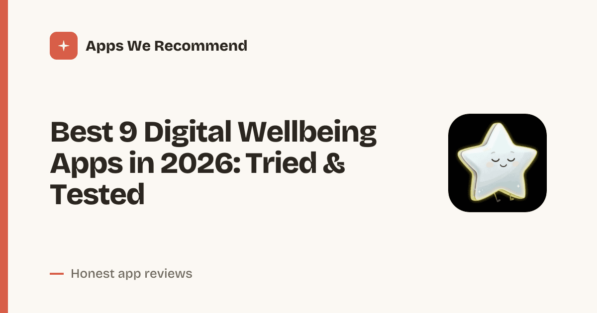 Cover for Best 9 Digital Wellbeing Apps in 2026: Reclaim Your Focus