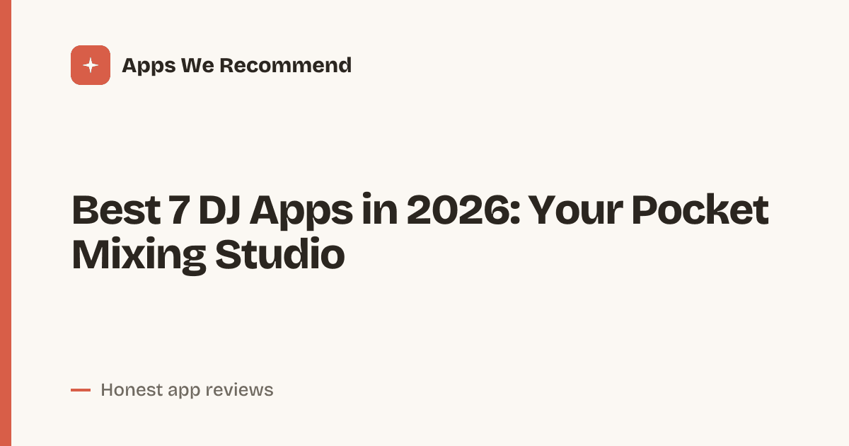 Cover for Best 7 DJ Apps in 2026: Mix Like a Pro