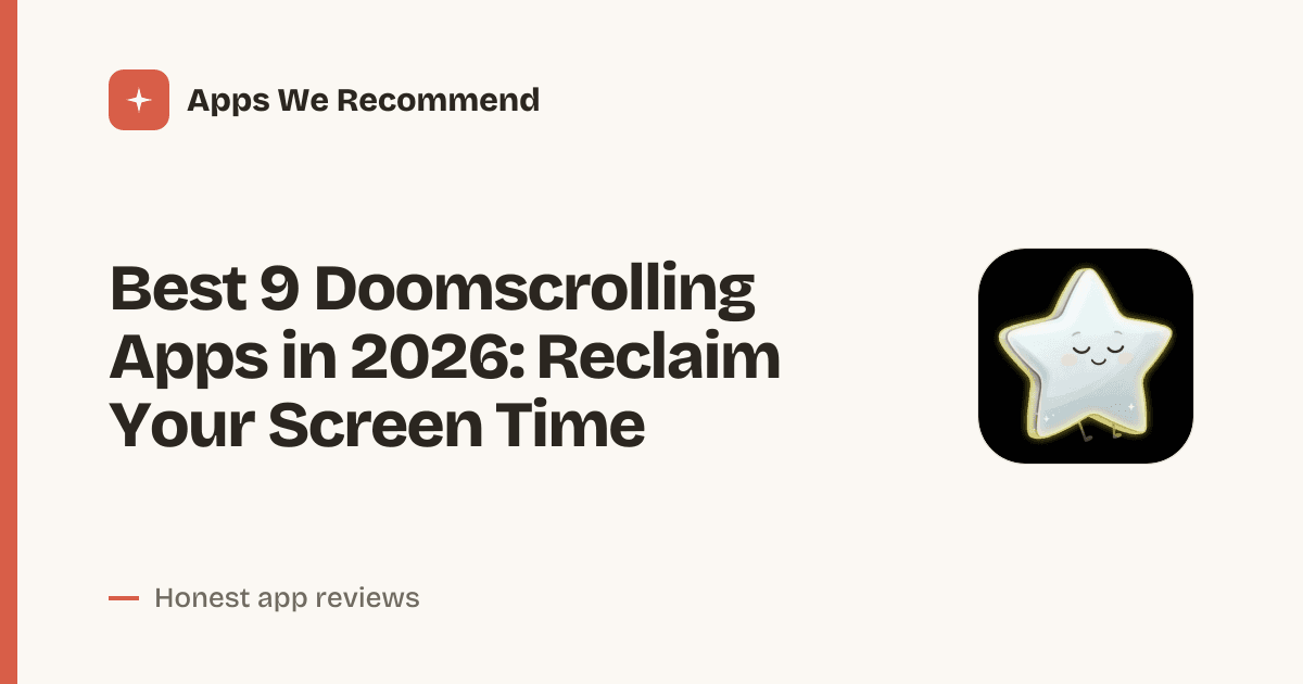 Cover for Best 9 Doomscrolling Apps in 2026: Break the Scroll Cycle