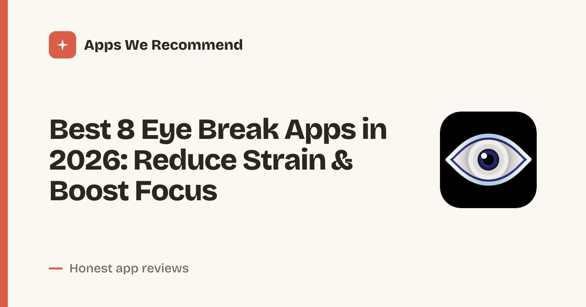 Cover for Best 8 Eye Break Apps in 2026: Save Your Vision Now