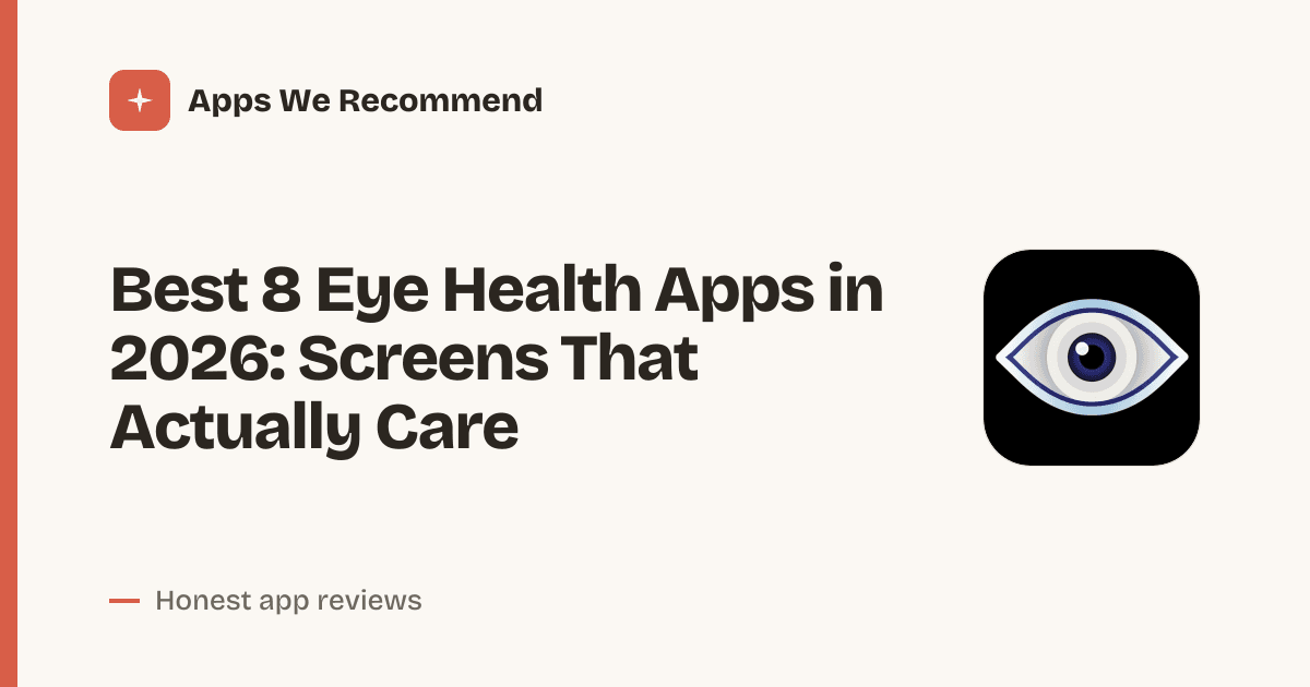Cover for Best 8 Eye Health Apps in 2026: Protect Your Vision Now