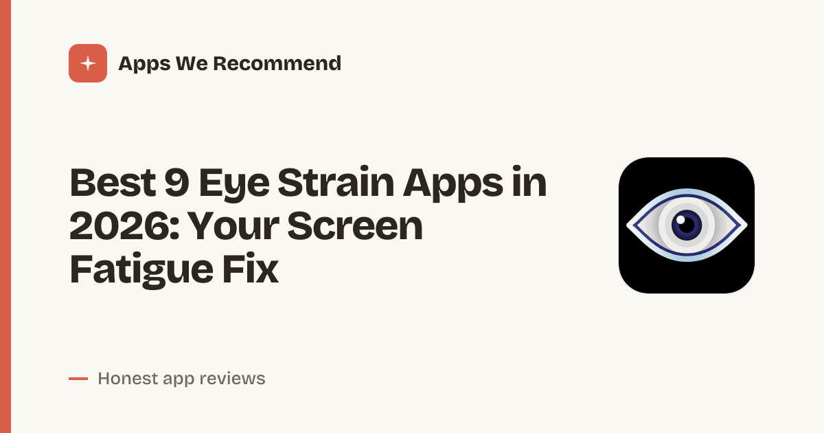 Cover for Best 9 Eye Strain Apps in 2026: Soothe Tired Eyes Fast