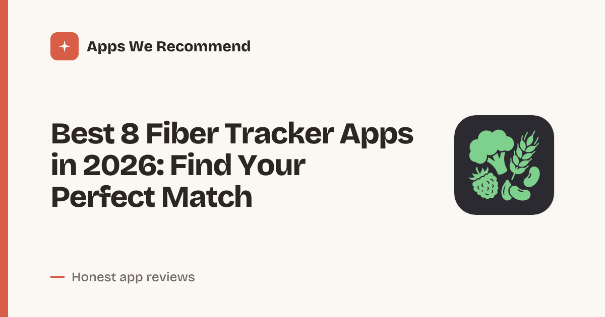 Cover for Best 8 Fiber Tracker Apps in 2026: Boost Your Daily Intake