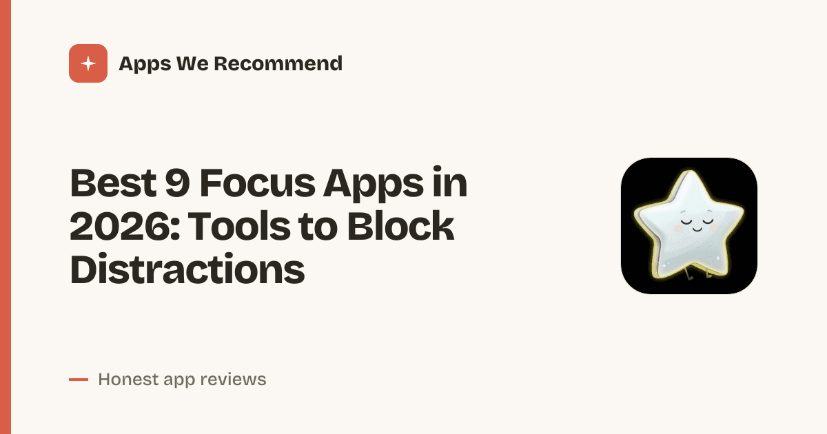 Cover for Best 9 Focus Apps in 2026: Reclaim Your Attention Span