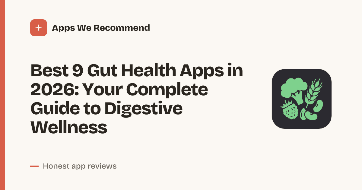Cover for Best 9 Gut Health Apps in 2026: Track & Improve Digestion