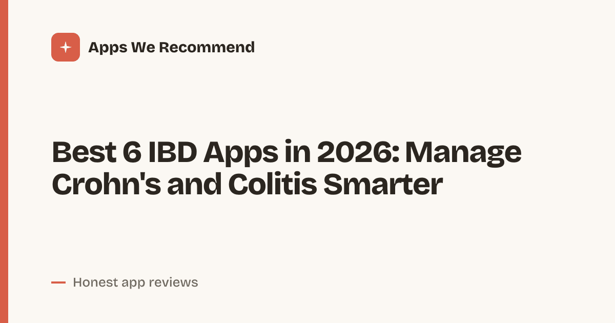 Cover for Best 6 IBD Apps in 2026: Track Symptoms With Confidence