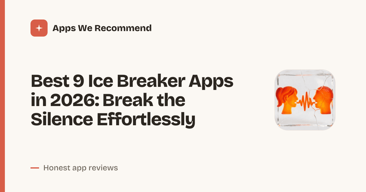 Cover for Best 9 Ice Breaker Apps in 2026: Spark Conversations Instantly