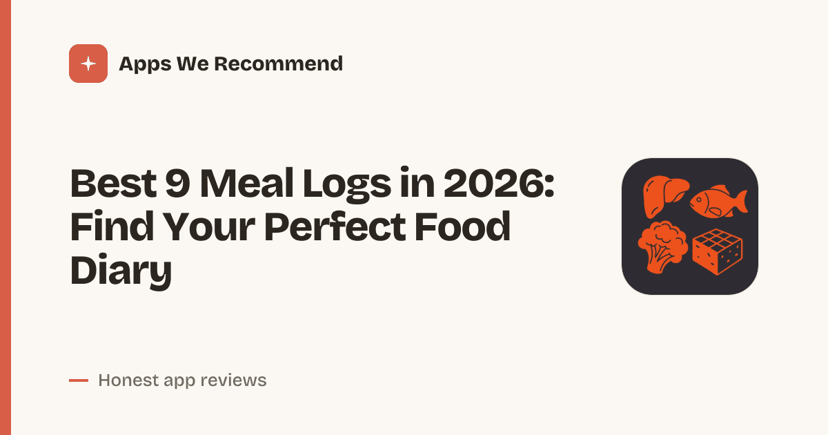 Cover for Best 9 Meal Logs in 2026: Track Every Bite Effortlessly