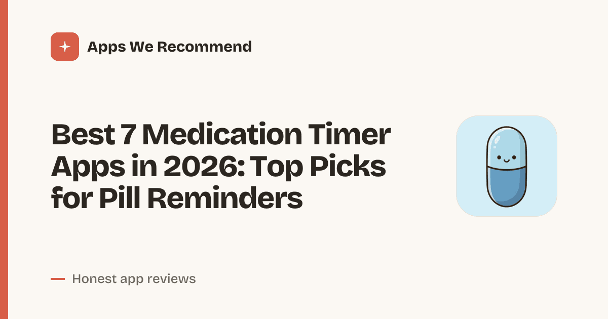 Cover for Best 7 Medication Timer Apps in 2026: Never Miss a Dose