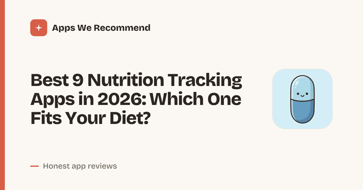 Cover for Best 9 Nutrition Tracking Apps in 2026: Log Smarter, Not Harder
