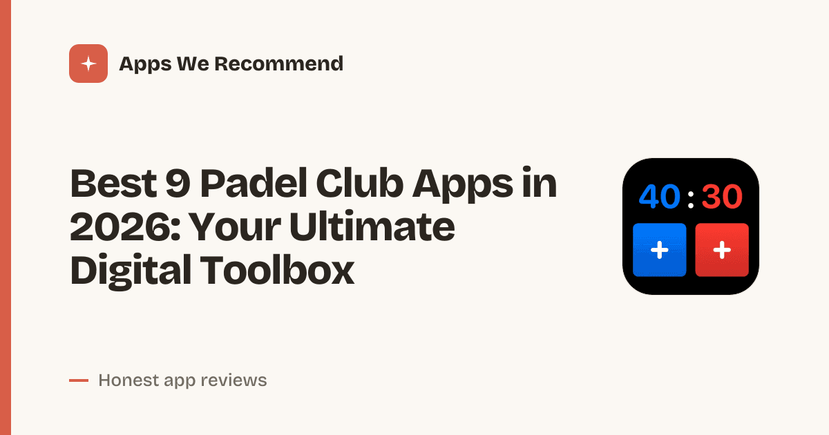 Cover for Best 9 Padel Club Apps in 2026: Score, Book & Play Smarter