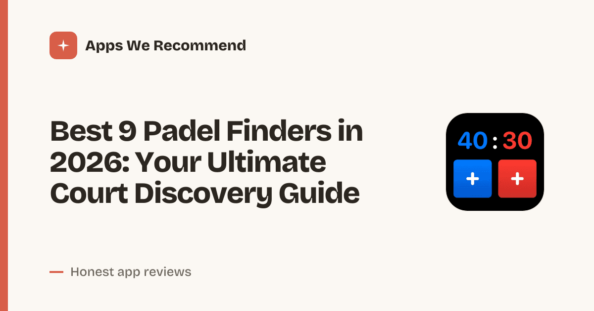 Cover for Best 9 Padel Finders in 2026: Find Courts & Games Fast