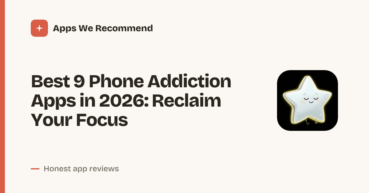 Cover for Best 9 Phone Addiction Apps in 2026: Break the Scroll Cycle