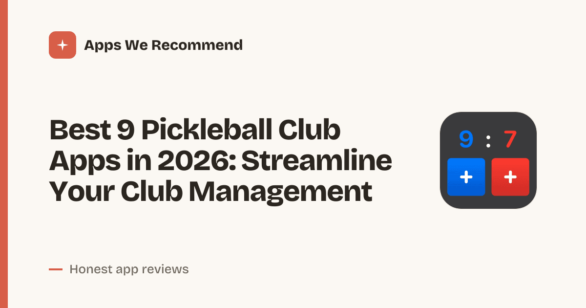 Cover for Best 9 Pickleball Club Apps in 2026: Organize, Score, and Connect