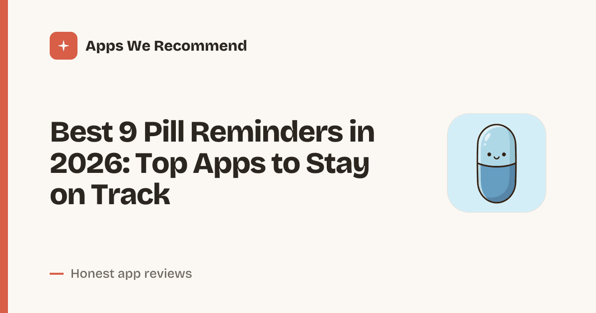 Cover for Best 9 Pill Reminders in 2026: Never Miss a Dose Again
