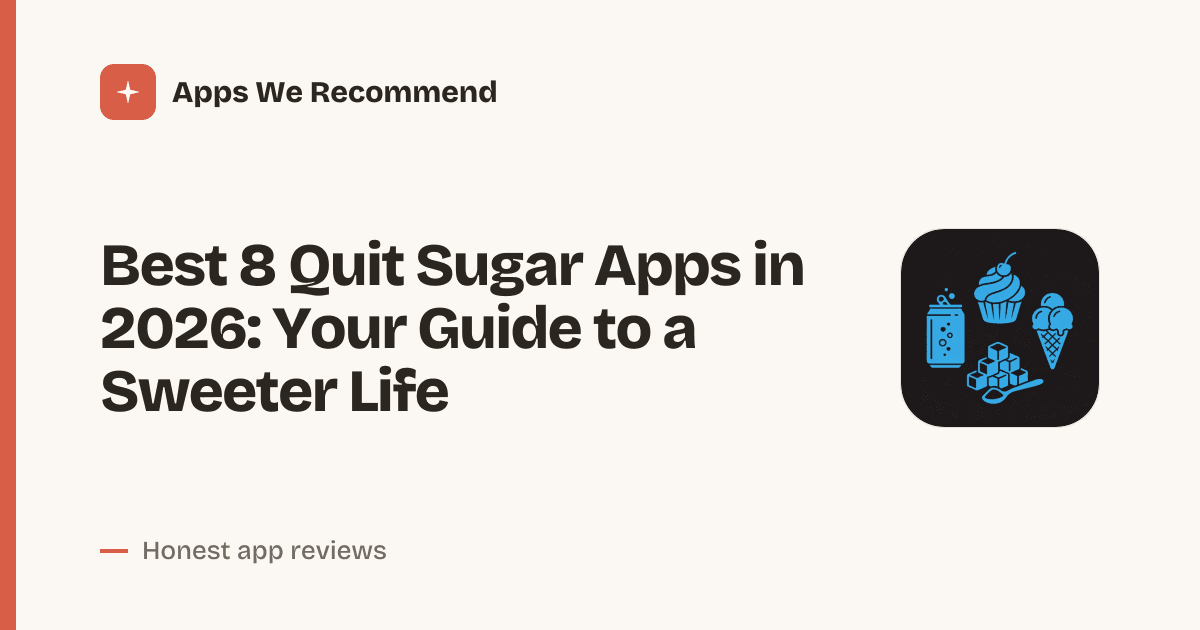 Cover for Best 8 Quit Sugar Apps in 2026: Crush Cravings for Good
