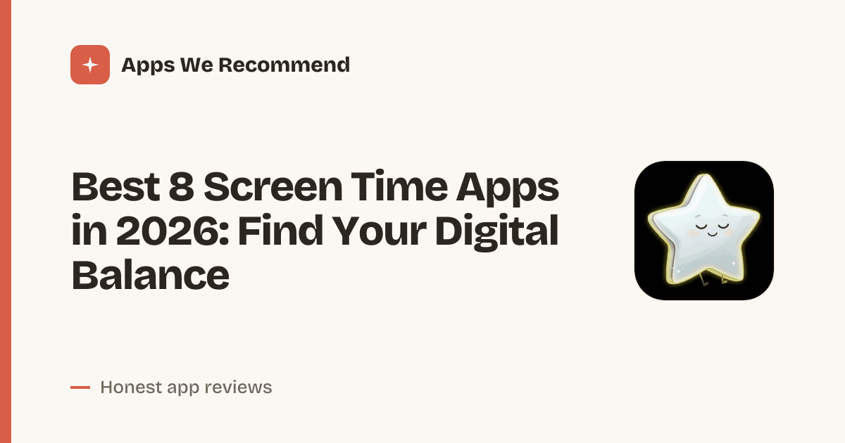 Cover for Best 8 Screen Time Apps in 2026: Reclaim Your Focus Fast
