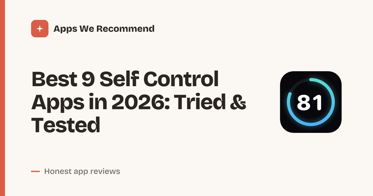 Cover for Best 9 Self Control Apps in 2026: Block Distractions Fast