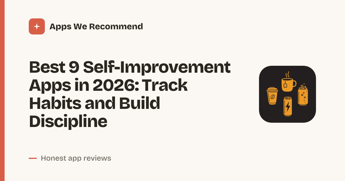 Cover for Best 9 Self-Improvement Apps in 2026: Upgrade Your Daily Routine