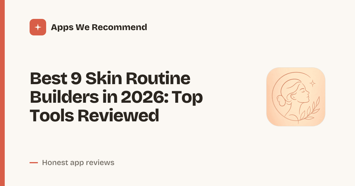 Cover for Best 9 Skin Routine Builders in 2026: Find Your Match