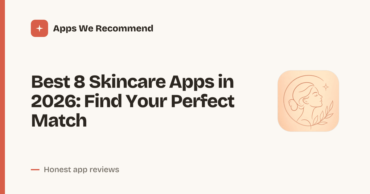 Cover for Best 8 Skincare Apps in 2026: Glow Up Your Routine