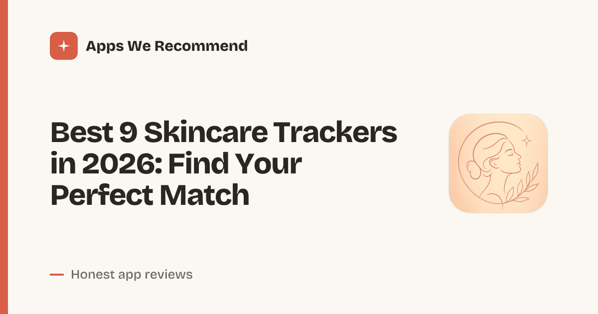 Cover for Best 9 Skincare Trackers in 2026: Glow Up Your Routine