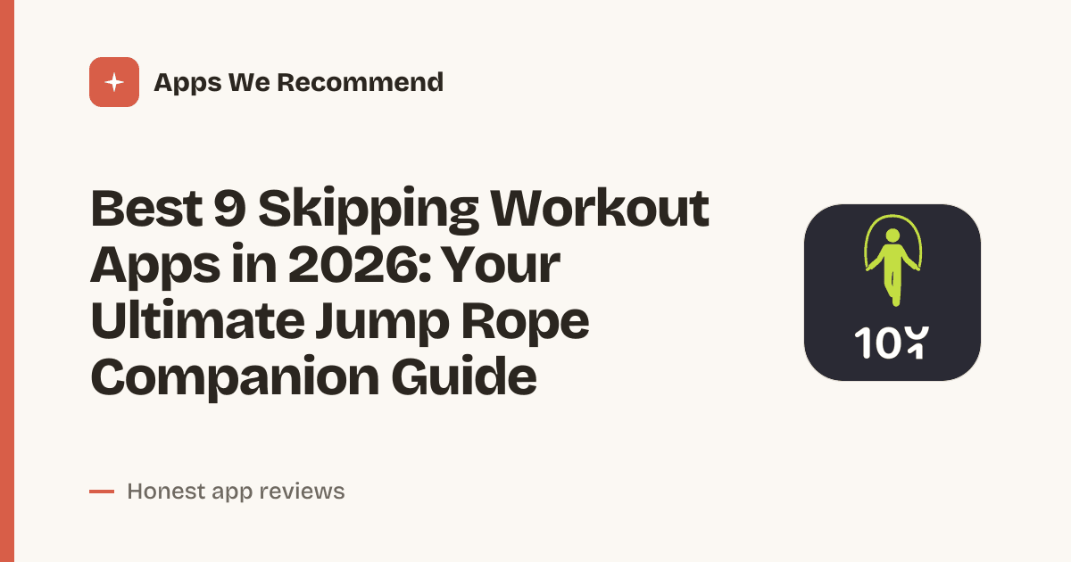 Cover for Best 9 Skipping Workout Apps in 2026: Jump Smarter, Not Harder
