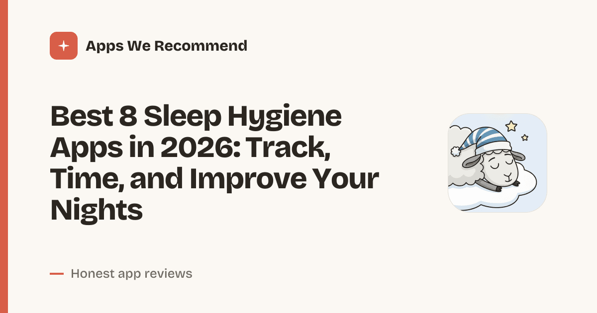 Cover for Best 8 Sleep Hygiene Apps in 2026: Build Your Perfect Wind-Down