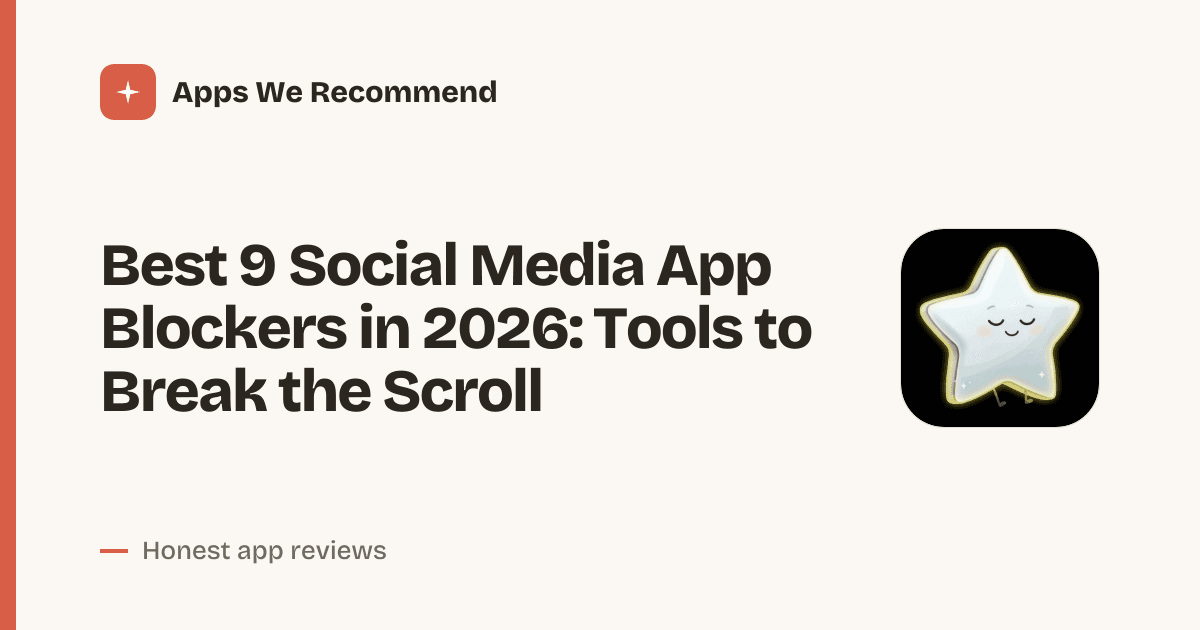 Cover for Best 9 Social Media App Blockers in 2026: Reclaim Your Focus