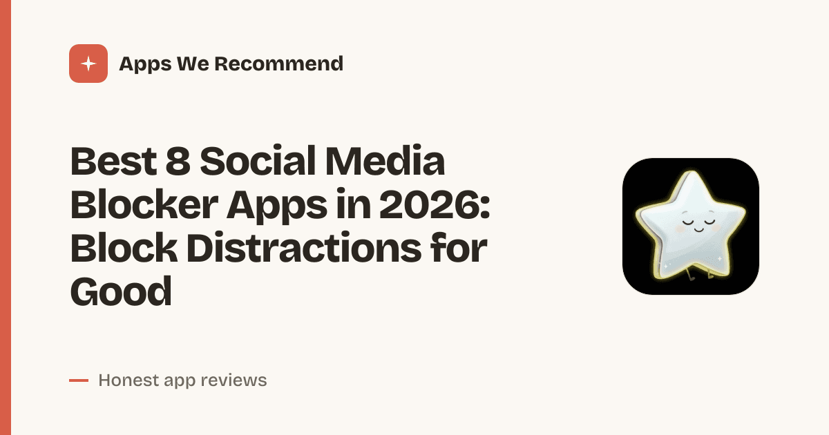 Cover for Best 8 Social Media Blocker Apps in 2026: Reclaim Your Focus