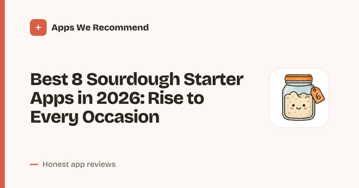 Cover for Best 8 Sourdough Starter Apps in 2026: Track Your Perfect Loaf