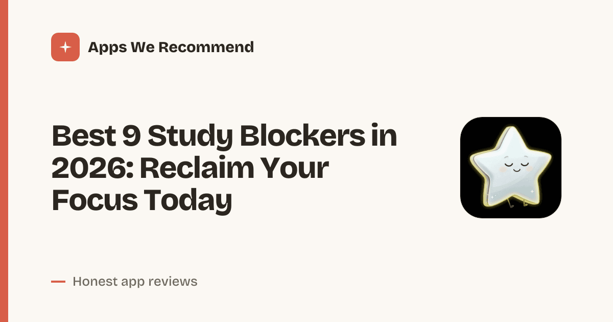 Cover for Best 9 Study Blockers in 2026: Crush Distractions Instantly