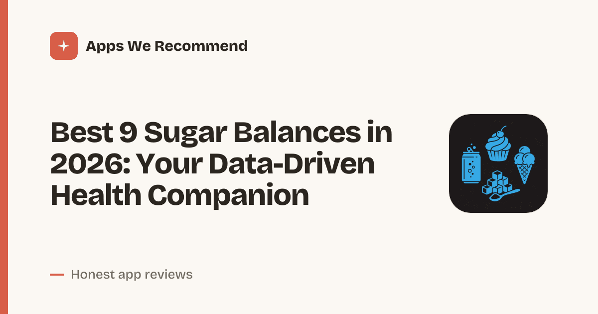 Cover for Best 9 Sugar Balances in 2026: Track Smart, Live Well