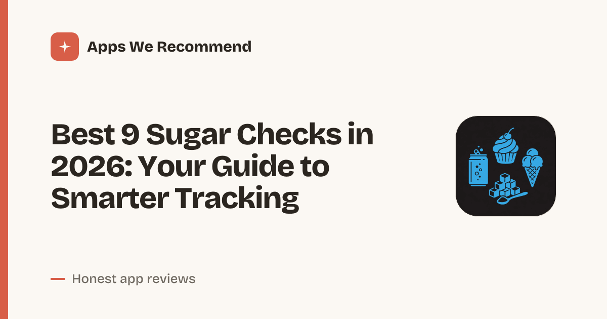 Cover for Best 9 Sugar Checks in 2026: Track, Cut & Balance
