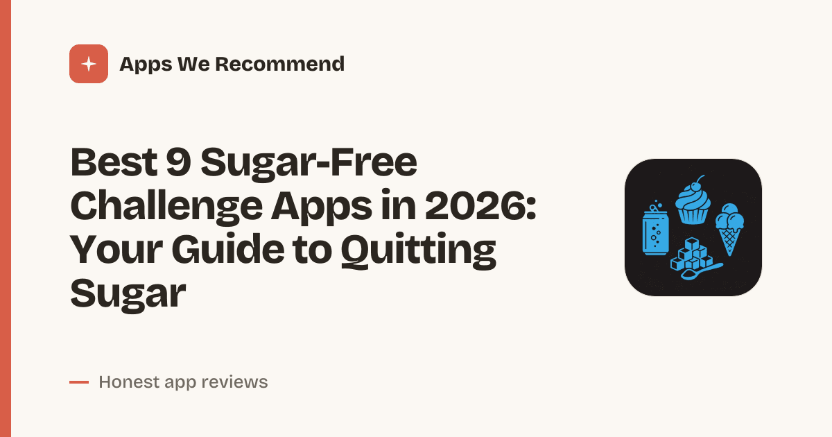 Cover for Best 9 Sugar-Free Challenge Apps in 2026: Crush Cravings for Good