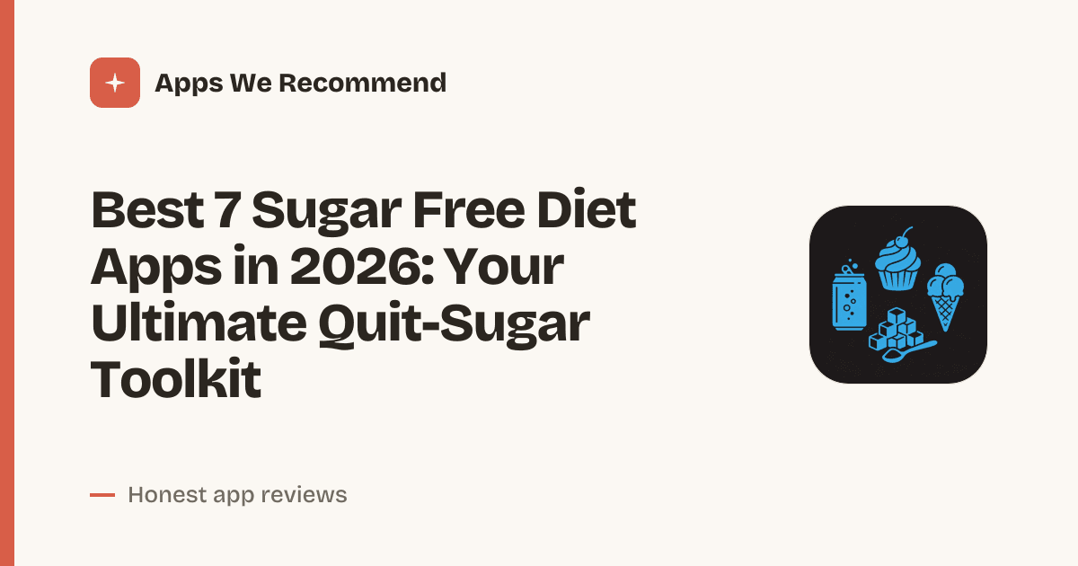 Cover for Best 7 Sugar Free Diet Apps in 2026: Crush Cravings for Good