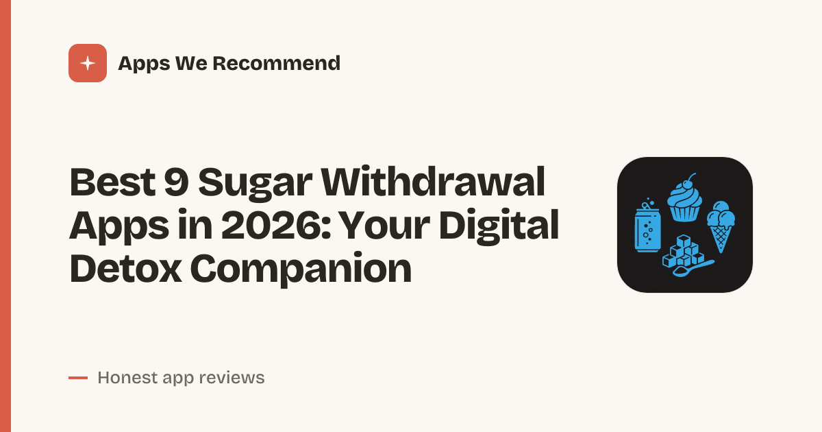 Cover for Best 9 Sugar Withdrawal Apps in 2026: Beat Cravings Fast